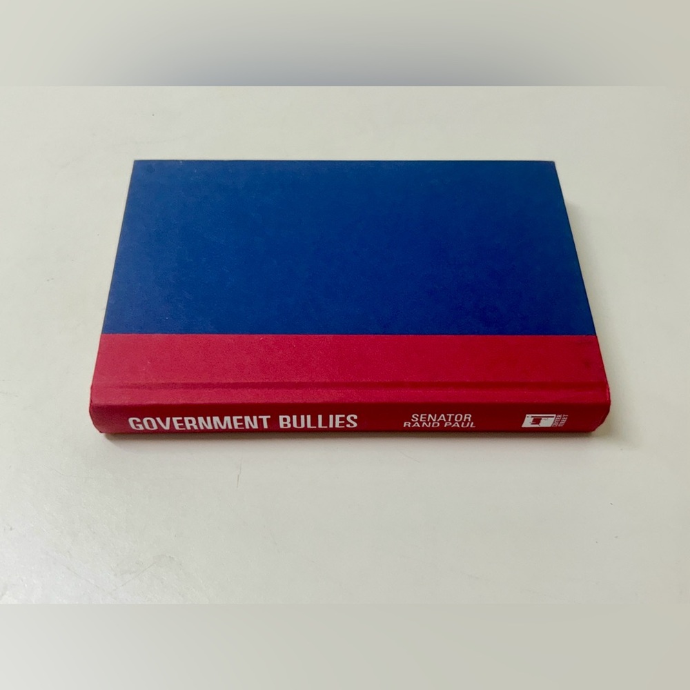GOVERNMENT BULLIES First Edition Hardcover Book by Rand Paul
